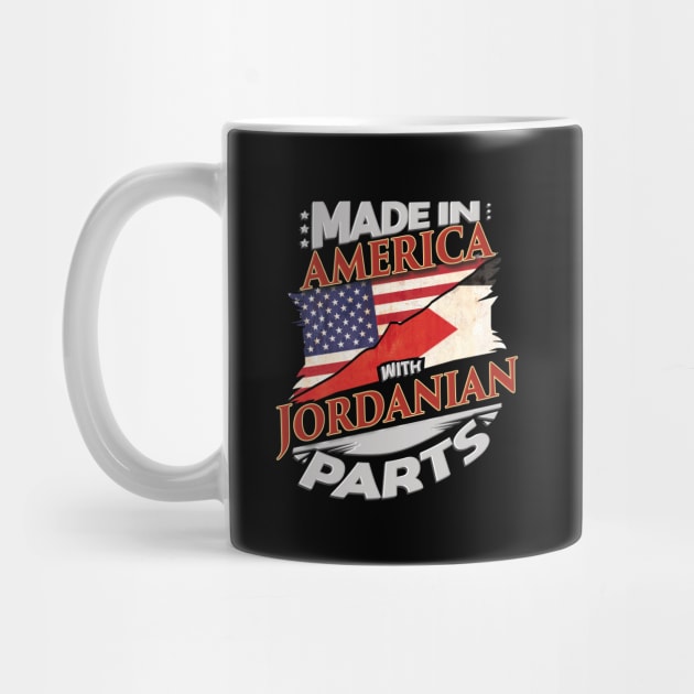 Made In America With Jordanian Parts - Gift for Jordanian From Jordan by Country Flags